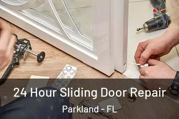24 Hour Sliding Door Repair Parkland - FL