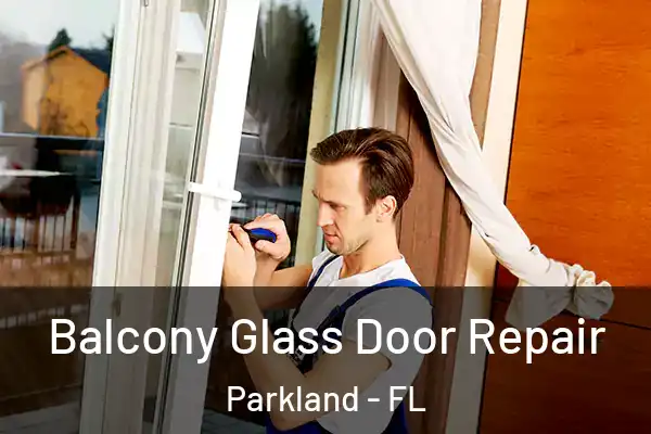 Balcony Glass Door Repair Parkland - FL