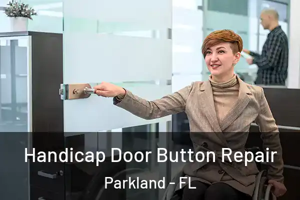 Handicap Door Button Repair Parkland - FL