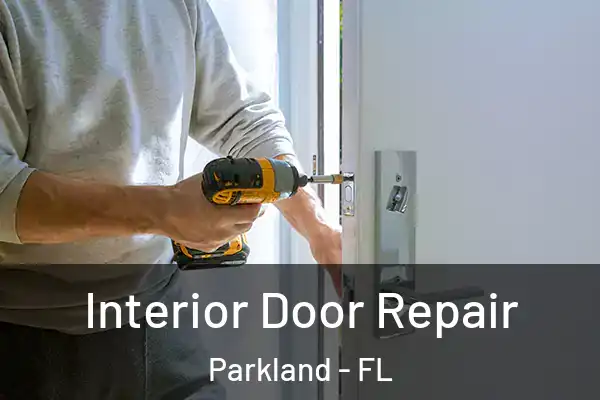 Interior Door Repair Parkland - FL