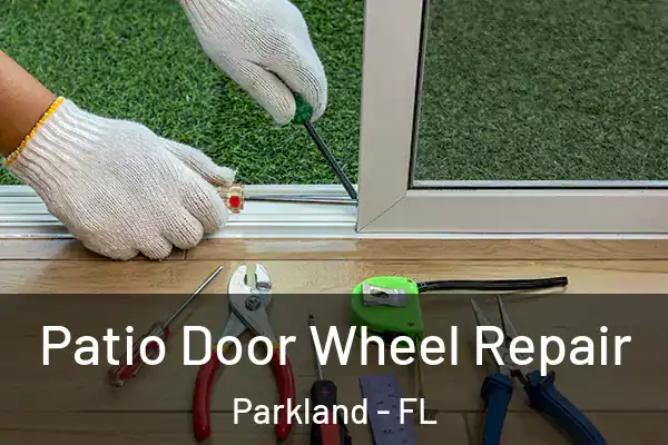 Patio Door Wheel Repair Parkland - FL