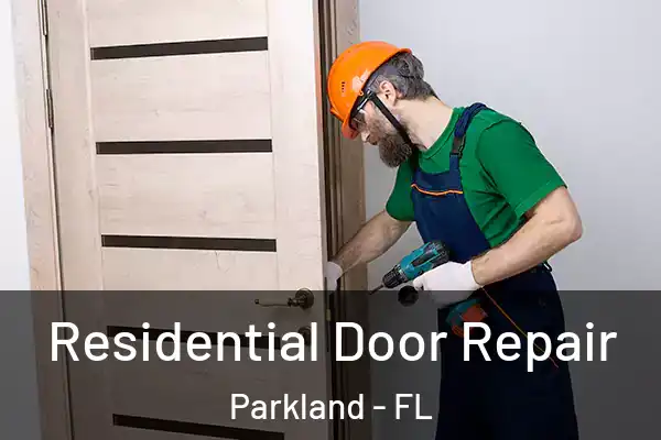 Residential Door Repair Parkland - FL