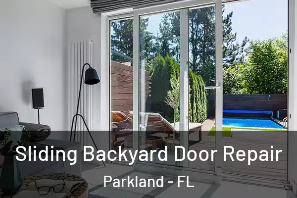  Sliding Backyard Door Repair Parkland - FL