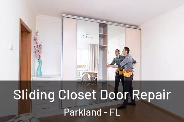 Sliding Closet Door Repair Parkland - FL