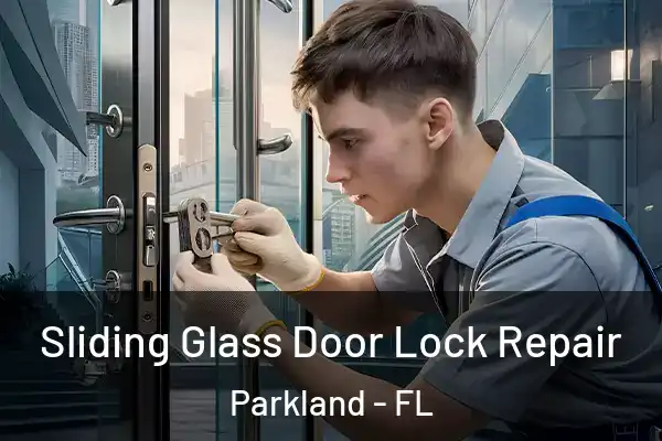 Sliding Glass Door Lock Repair Parkland - FL