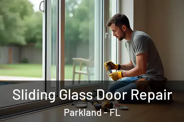 Sliding Glass Door Repair Parkland - FL