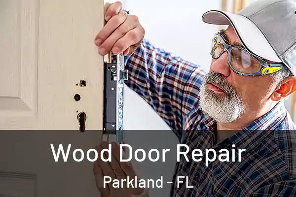 Wood Door Repair Parkland - FL